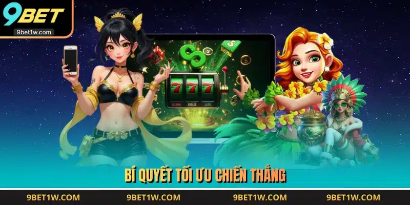 Bí quyết tối ưu chiến thắng