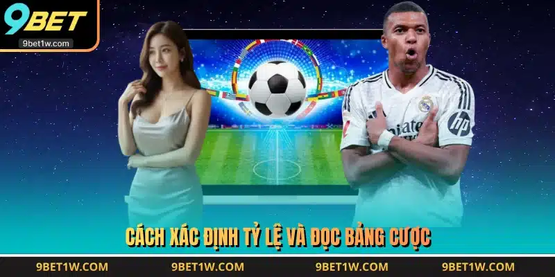 Cách xác định tỷ lệ và đọc bảng cược