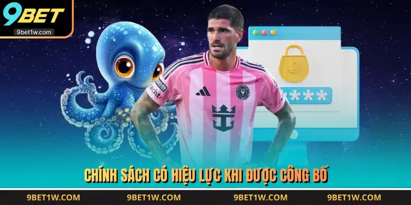 Chính sách có hiệu lực khi được công bố