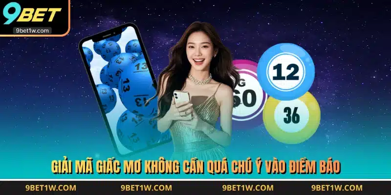 Giải mã giấc mơ không cần quá chú ý vào điềm báo