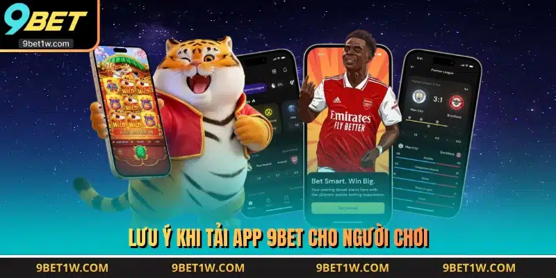 Lưu ý khi tải app 9BET cho người chơi