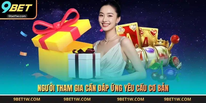 Người tham gia cần đáp ứng yêu cầu cơ bản