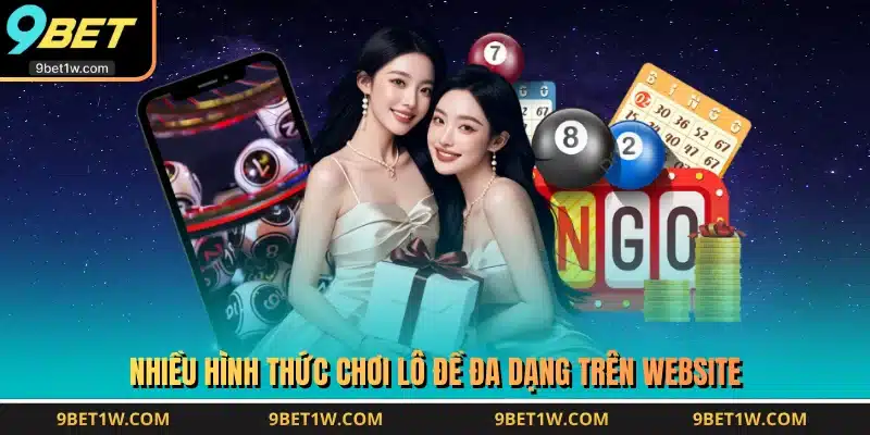 Nhiều hình thức chơi lô đề đa dạng trên website