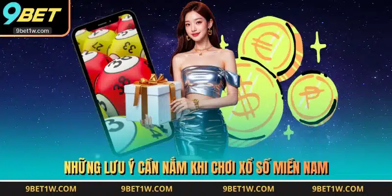 Những lưu ý cần nắm khi chơi xổ số miền Nam