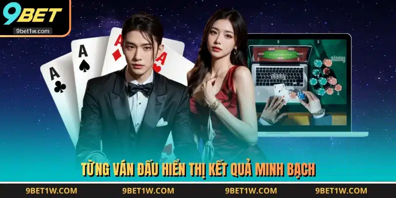 Từng ván đấu hiển thị kết quả minh bạch